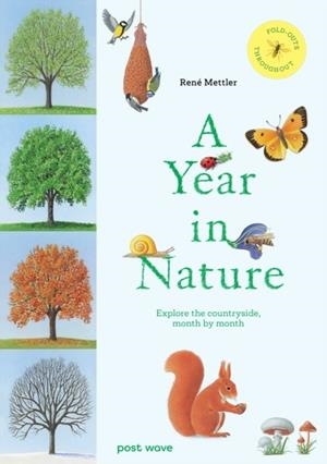 A YEAR IN NATURE : EXPLORE THE COUNTRYSIDE, MONTH BY MONTH | 9781836270096 | RENE METTLER