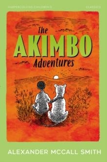 THE AKIMBO ADVENTURES | 9780008726676 | ALEXANDER MCCALL SMITH