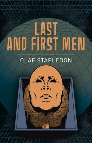 LAST AND FIRST MEN | 9781398834286 | OLAF STAPLEDON