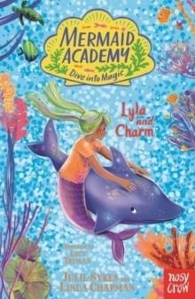 MERMAID ACADEMY: LYLA AND CHARM | 9781805134596 | JULIE SYKES