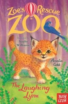 ZOE'S RESCUE ZOO: THE LAUGHING LYNX | 9781805133469 | AMELIA COBB