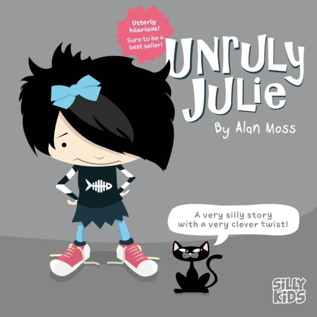 UNRULY JULIE | 9781836281191 | ALAN MOSS