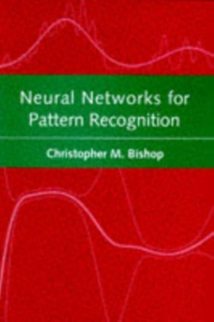 NEURAL NETWORKS FOR PATTERN RECOGNITION | 9780198538646 | CHRISTOPHER M. BISHOP
