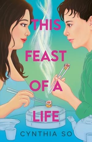 THIS FEAST OF A LIFE | 9781788953450 | CYNTHIA SO