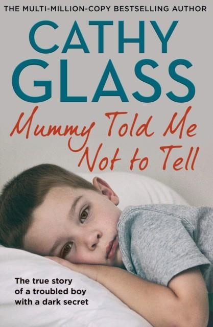 MUMMY TOLD ME NOT TO TELL | 9780008742379 | CATHY GLASS