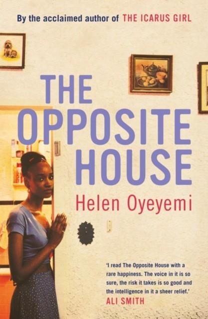 OPPOSITE HOUSE, THE | 9780747593102 | HELEN OYEYEMI