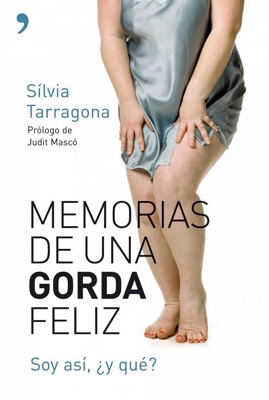 MEMORIAS DE UNA GORDA FELIX. SOY ASI, Y QUE? | 9788484607090 | Tarragona, Sílvia