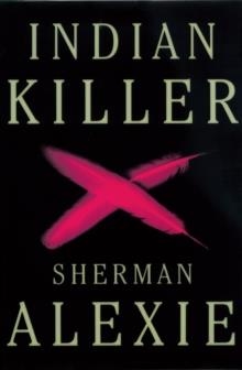 INDIAN KILLER | 9780802143570 | SHERMAN ALEXIE