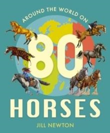 AROUND THE WORLD ON 80 HORSES | 9781835320549 | JILL NEWTON