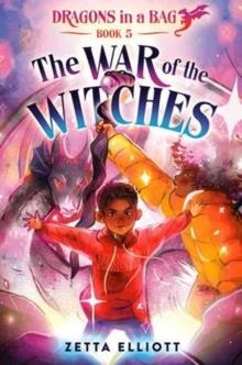 DRAGONS IN A BAG 05: THE WAR OF WITCHES | 9780593648650 | ZETTA ELLIOTT