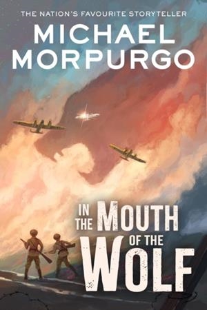IN THE MOUTH OF THE WOLF | 9780008640897 | MICHAEL MORPURGO
