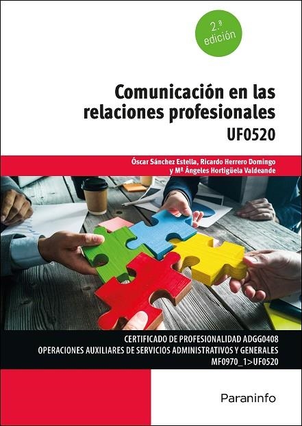 COMUNICACIÓN EN LAS RELACIONES PROFESIONALES | 9788413665221 | HORTIGÜELA VALDEANDE, MARIA ANGELES/HERRERO DOMINGO, RICARDO/SANCHEZ ESTELLA, OSCAR