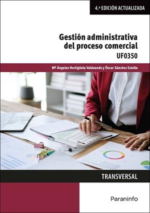GESTIÓN ADMINISTRATIVA DEL PROCESO COMERCIAL | 9788428363662 | SANCHEZ ESTELLA, OSCAR/HORTIGÜELA VALDEANDE, MARIA ANGELES