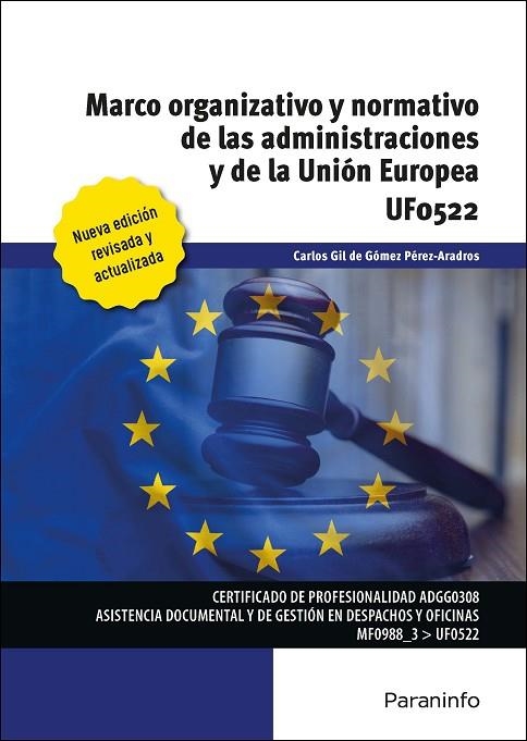 MARCO ORGANIZATIVO Y NORMATIVO DE LAS ADMINISTRACIONES PÚBLICAS Y DE LA UNIÓN EU | 9788413661261 | GIL DE GÓMEZ PÉREZ-ARADROS, CARLOS