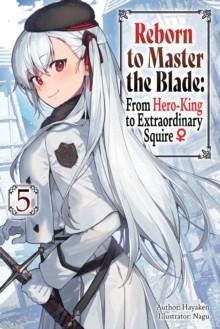 REBORN TO MASTER THE BLADE: VOL. 5 (LIGHT NOVEL) | 9781975377953 | VVAA