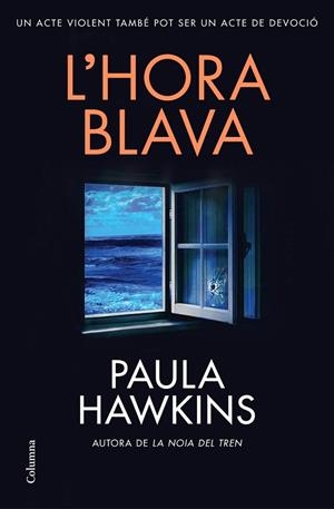 L'HORA BLAVA | 9788466432610 | PAULA HAWKINS