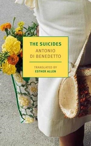 THE SUICIDES | 9781681378862 | ANTONIO DI BENEDETTO