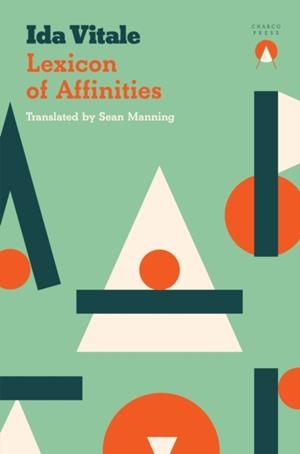 LEXICON OF AFFINITIES | 9781913867591 | IDA VITALE
