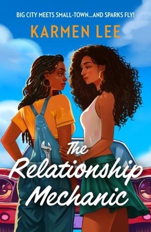 THE RELATIONSHIP MECHANIC | 9780263397420 | KARMEN LEE