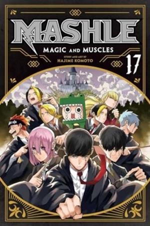 MASHLE: MAGIC AND MUSCLES, VOL. 17 : VOLUME 17 | 9781974748853 | HAJIME KOMOTO