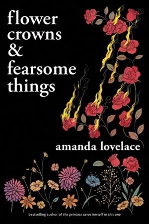 FLOWER CROWNS AND FEARSOME THINGS | 9781524867232 | AMANDA LOVELACE