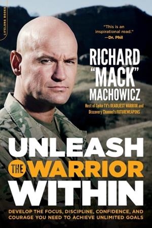 UNLEASH THE WARRIOR WITHIN | 9780738215686 | RICHARD MACHOWICZ