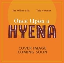 AFRICAN STORIES: ONCE UPON A HYENA | 9781444978162 | KEN WILSON-MAX