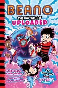 BEANO 02: THE DAY WE GOT UPLOADED | 9780008680534 | BEANO, CRAIG GRAHAM AND MIKE STIRLING