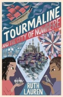 TOURMALINE 03 AND THE CITY OF NOWHERE | 9781788955935 | RUTH LAUREN