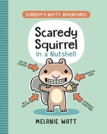 SCAREDY SQUIRREL IN A NUTSHELL | 9781774880432 | MELANIE WATT 
