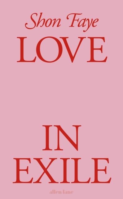 LOVE IN EXILE | 9780241605981 | SHON FAYE