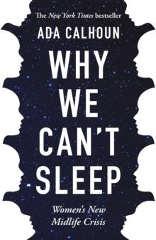 WHY WE CAN'T SLEEP | 9781611854664 | ADA CALHOUN 
