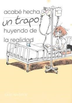 ACABÉ HECHA UN TRAPO HUYENDO DE LA REALIDAD | 9788418419164 | NAGATA, KABI
