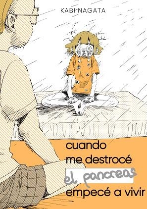 CUANDO ME DESTROCÉ EL PÁNCREAS, EMPECÉ A VIVIR | 9788410126329 | NAGATA, KABI