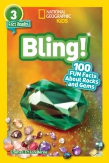 BLING! (NATIONAL GEOGRAPHIC READER 3) : 100 FUN FACTS ABOUT ROCKS AND GEMS | 9781426338908 | NATIONAL GEOGRAPHIC KIDS