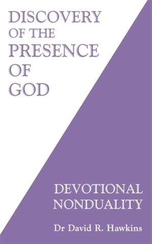 DISCOVERY OF THE PRESENCE OF GOD : DEVOTIONAL NONDUALITY | 9781788175432 | DAVID R. HAWKINS