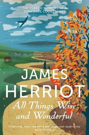 ALL THINGS WISE AND WONDERFUL | 9781447226062 | JAMES HERRIOT