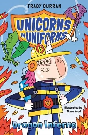 DRAGON INFERNO 01: UNICORNS IN UNIFORM | 9781916747425 | TRACY CURRAN