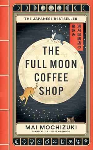 THE FULL MOON COFFEE SHOP | 9781914240928 | MAI MOCHIZUKI
