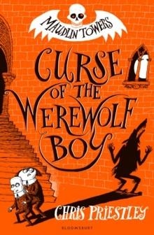 CURSE OF THE WEREWOLF BOY | 9781408873083 | CHRIS PRIESTLEY 