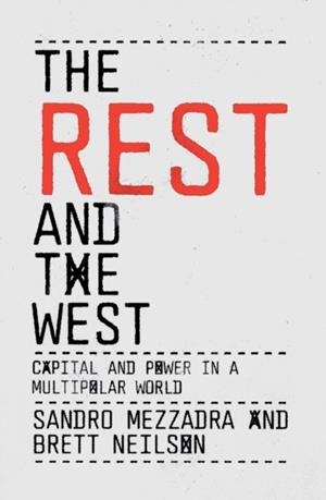 THE REST AND THE WEST | 9781804296059 | SANDRO MEZZADRA , BRETT NEILSON
