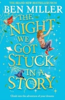 THE NIGHT WE GOT STUCK IN A STORY  | 9781471192500 | BEN MILLER