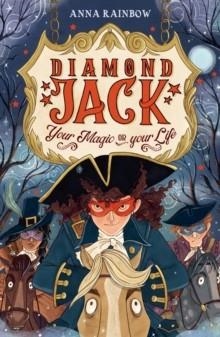 DIAMOND JACK: YOUR MAGIC OR YOUR LIFE | 9781913322724 | ANNA RAINBOW