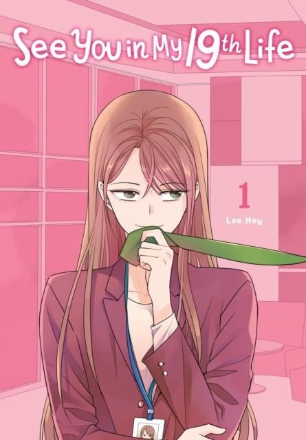 SEE YOU IN MY 19TH LIFE, VOL. 1 **REPRINTING! | 9798400901096 | LEE HYE