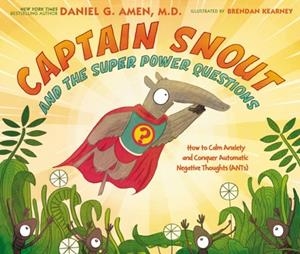 CAPTAIN SNOUT AND THE SUPER POWER QUESTIONS | 9780310758327 | AMEN, DANIEL
