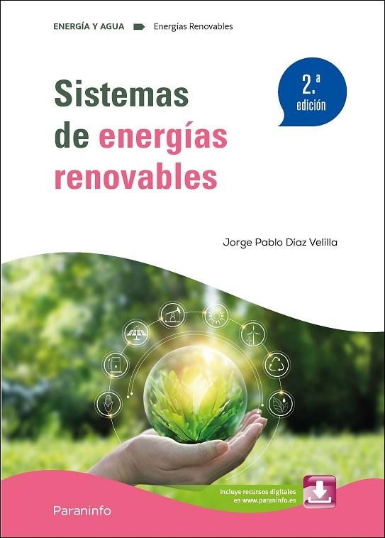 SISTEMAS DE ENERGÍAS RENOVABLES 2.ª EDICIÓN 2024 | 9788428363112 | DÍAZ VELILLA, JORGE PABLO
