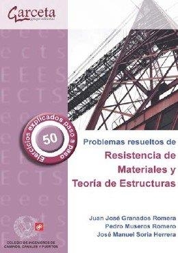PROBLEMAS RESUELTOS DE RESISTENCIA DE MATERIALES Y TEORÍA DE ESTRUCTURAS | 9788419034298 | GRANADOS ROMERA, JUAN JOSÉ/MUSEROS ROMERO, PEDRO/SORIA HERRERA, JOSÉ MANUEL
