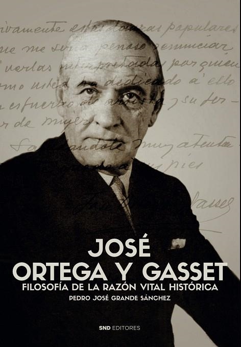 JOSÉ ORTEGA Y GASSET | 9788419764744 | GRANDE SÁNCHEZ, PEDRO JOSÉ