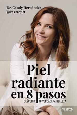 PIEL RADIANTE EN 8 PASOS | 9788441551510 | HERNÁNDEZ TOYOS (DRA. CANDY), CANDY JULIANA