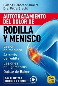 AUTOTRATAMIENTO DEL DOLOR DE RODILLA Y MENISCO | 9788828521624 | LIEBSCHER-BRACHT, ROLAND/BRACHT, PETRA DRA.